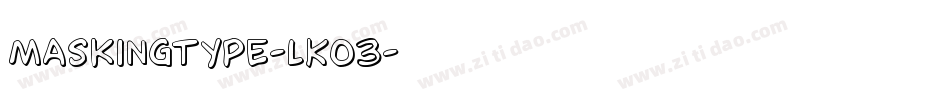Maskingtype-LKo3字体转换