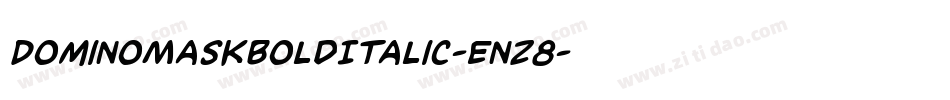 DominoMaskBoldItalic-Enz8字体转换