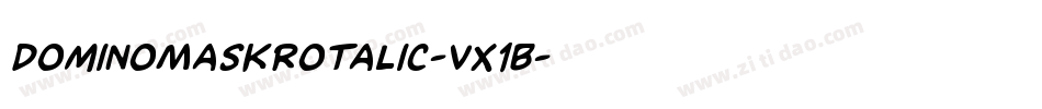 DominoMaskRotalic-VX1B字体转换