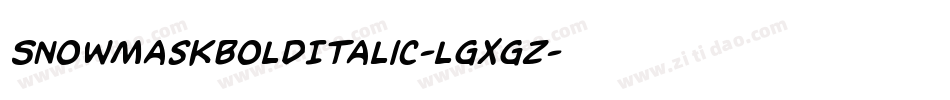 SnowMaskBoldItalic-lgxgZ字体转换
