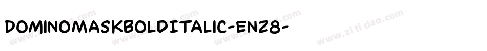DominoMaskBoldItalic-Enz8字体转换