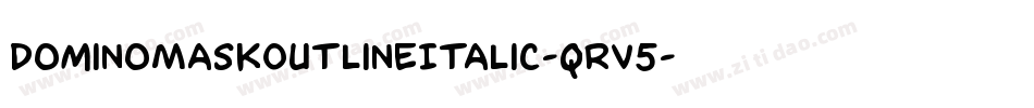 DominoMaskOutlineItalic-qrV5字体转换
