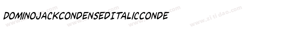 DominoJackCondensedItalicCondensedItalic-RZ0e字体转换