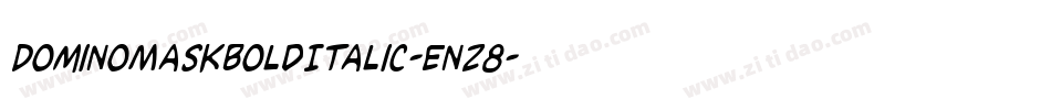 DominoMaskBoldItalic-Enz8字体转换