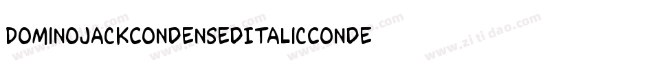 DominoJackCondensedItalicCondensedItalic-RZ0e字体转换