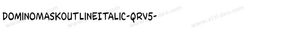 DominoMaskOutlineItalic-qrV5字体转换