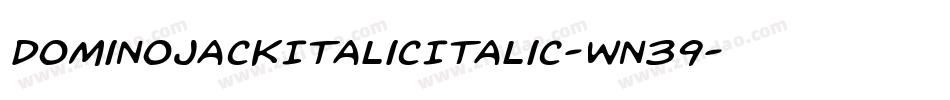 DominoJackItalicItalic-wn39字体转换