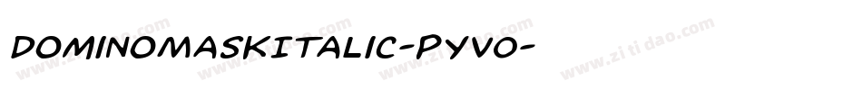 DominoMaskItalic-pYVO字体转换