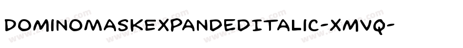 DominoMaskExpandedItalic-xmVq字体转换