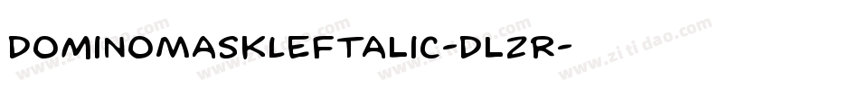 DominoMaskLeftalic-DlzR字体转换