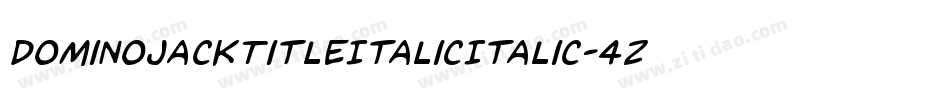 DominoJackTitleItalicItalic-4zyD字体转换
