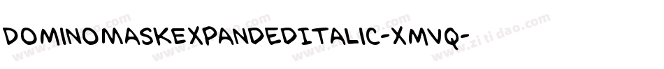 DominoMaskExpandedItalic-xmVq字体转换