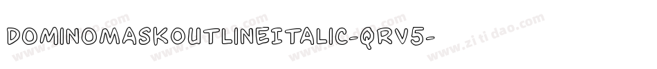 DominoMaskOutlineItalic-qrV5字体转换