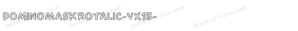 DominoMaskRotalic-VX1B字体转换
