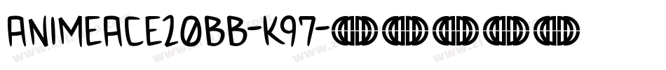 AnimeAce20Bb-K97字体转换