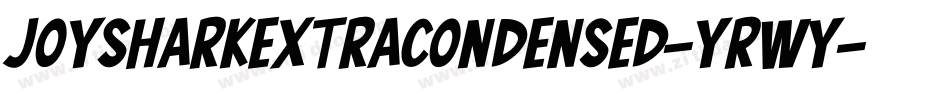 JoySharkExtraCondensed-YRWy字体转换
