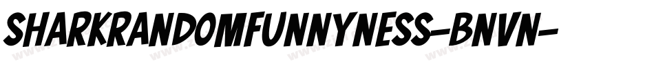 SharkRandomFunnyness-Bnvn字体转换