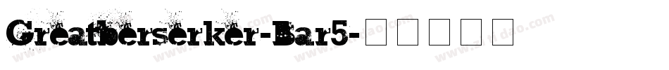 Greatberserker-Bar5字体转换