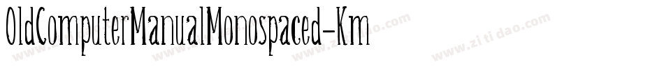 OldComputerManualMonospaced-KmlZ字体转换