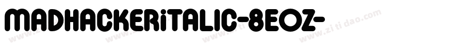 MadHackerItalic-8EOz字体转换