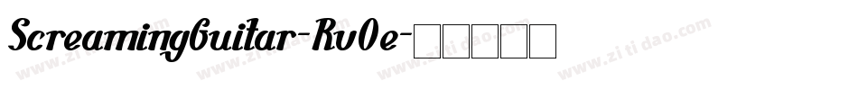 ScreamingGuitar-Rv0e字体转换