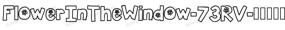 FlowerInTheWindow-73RV字体转换