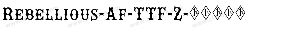 Rebellious-Af-TTF-2字体转换