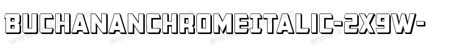 BuchananChromeItalic-2x9W字体转换