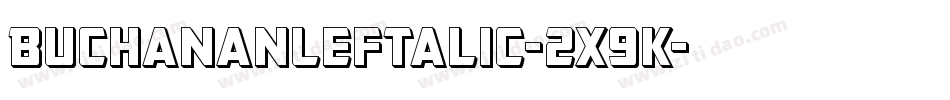 BuchananLeftalic-2x9K字体转换