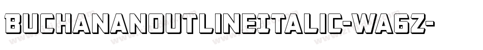 BuchananOutlineItalic-wa6Z字体转换