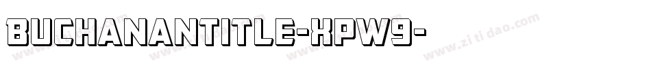 BuchananTitle-Xpw9字体转换