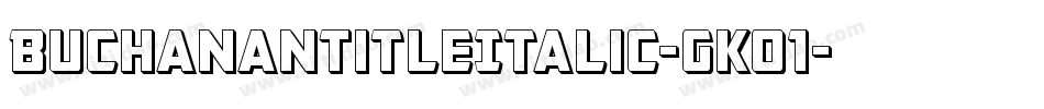 BuchananTitleItalic-gKO1字体转换