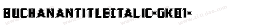 BuchananTitleItalic-gKO1字体转换