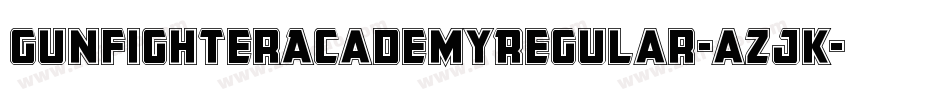 GunfighterAcademyRegular-aZJK字体转换
