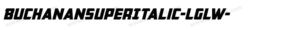 BuchananSuperItalic-LglW字体转换