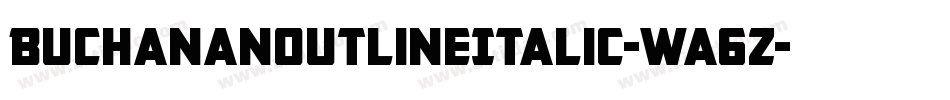 BuchananOutlineItalic-wa6Z字体转换