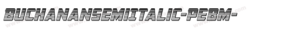 BuchananSemiItalic-PeBm字体转换
