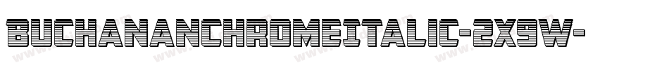 BuchananChromeItalic-2x9W字体转换