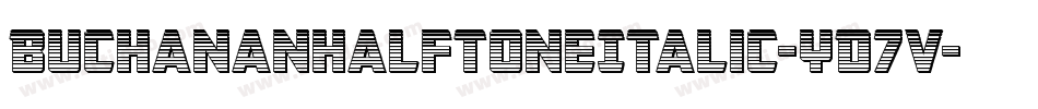 BuchananHalftoneItalic-YD7v字体转换
