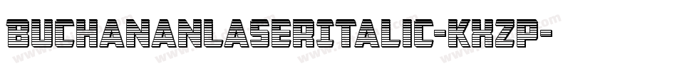BuchananLaserItalic-KXzp字体转换
