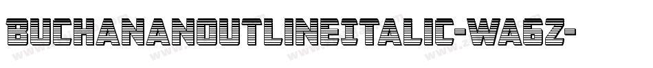 BuchananOutlineItalic-wa6Z字体转换