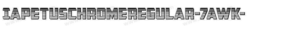 IapetusChromeRegular-7awK字体转换