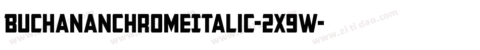 BuchananChromeItalic-2x9W字体转换