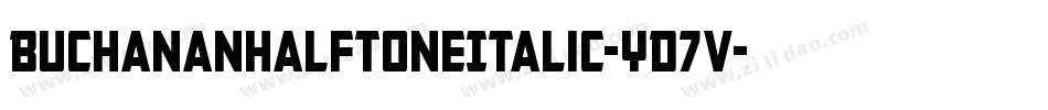 BuchananHalftoneItalic-YD7v字体转换