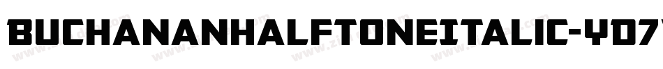 BuchananHalftoneItalic-YD7v字体转换