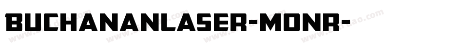 BuchananLaser-Monr字体转换