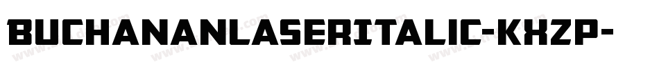BuchananLaserItalic-KXzp字体转换
