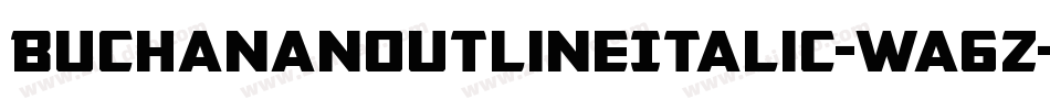 BuchananOutlineItalic-wa6Z字体转换