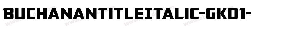 BuchananTitleItalic-gKO1字体转换