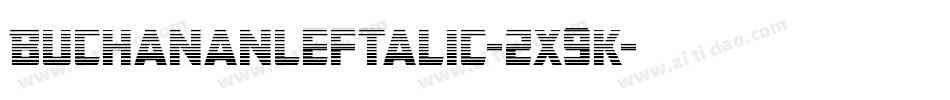 BuchananLeftalic-2x9K字体转换
